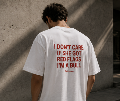 Red Flags? I’m A Bull – Oversized Tee