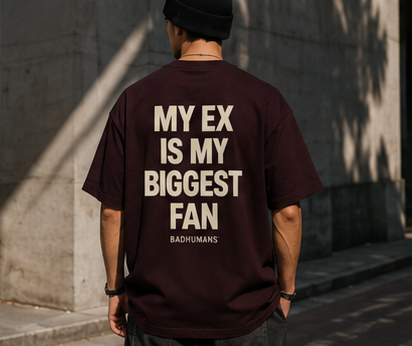 My Ex Is My Biggest Fan Oversized Tee