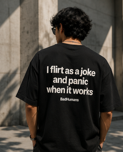 I Flirt As A Joke Oversized Tee