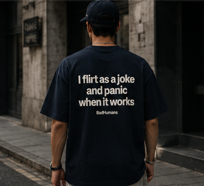 I Flirt As A Joke Oversized Tee